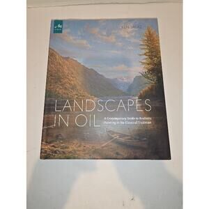 Landscapes in Oil A Contemporary Guide to Realistic Painting